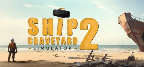 船舶墓地模拟器2拆船模拟器2/Ship Graveyard Simulator 2 -(更新v9182)-全面游戏
