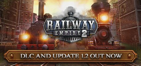 铁路帝国2/Railway Empire 2 ( v1.5.2.62424—全DLCs)-全面游戏