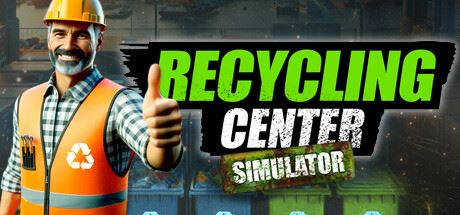 垃圾回收中心模拟器/Recycling Center Simulator (更新v1.1.6)-全面游戏